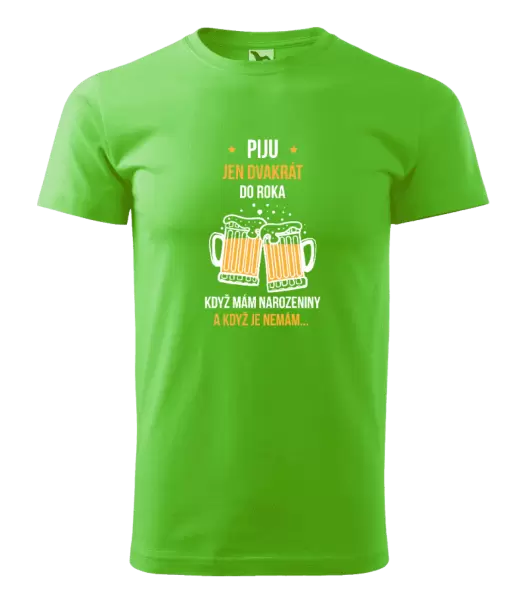 Pánské tričko Piju jen dvakrát do roka