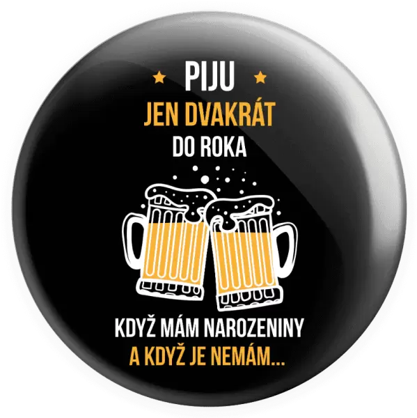 Placka Piju jen dvakrát do roka