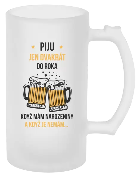 Půllitr Piju jen dvakrát do roka