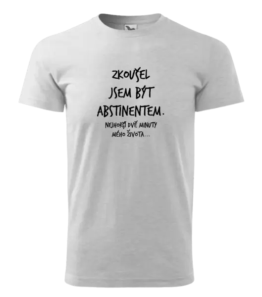Pánské tričko Zkoušel jsem být abstinentem