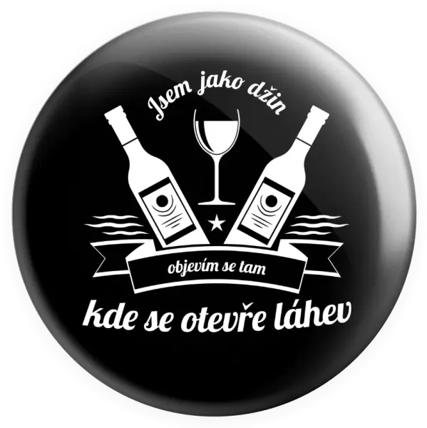 Placka Jsem jako džin, objevím se tam, kde se otevře lahev