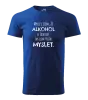 Pánské tričko Myslel jsem, že alkohol je škodlivý