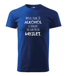Pánské tričko Myslel jsem, že alkohol je škodlivý