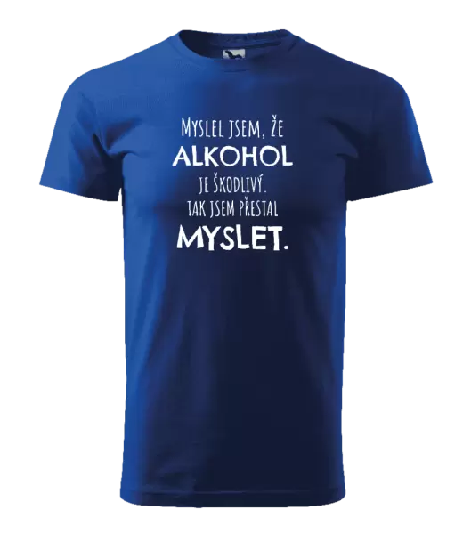 Pánské tričko Myslel jsem, že alkohol je škodlivý