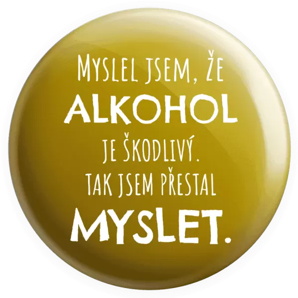 Placka Myslel jsem, že alkohol je škodlivý