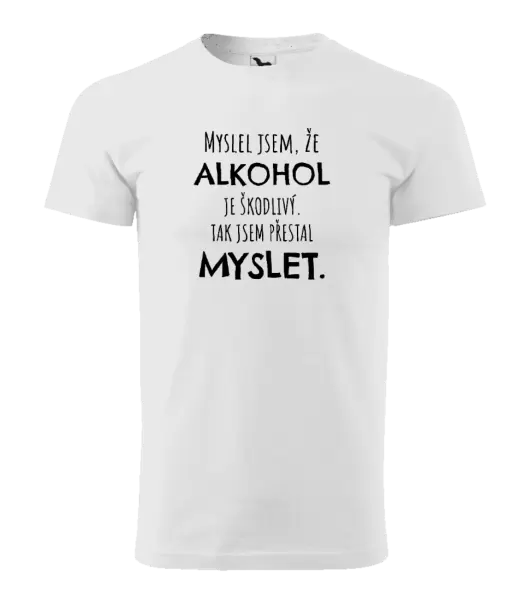 Pánské tričko Myslel jsem, že alkohol je škodlivý