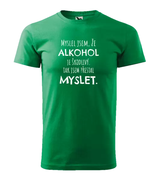 Pánské tričko Myslel jsem, že alkohol je škodlivý