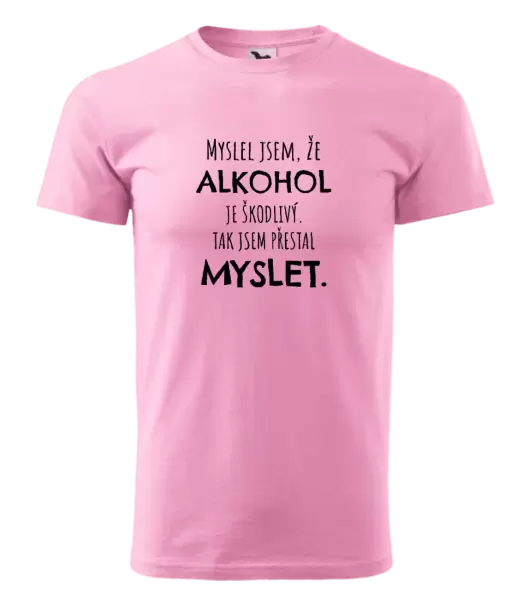 Pánské tričko Myslel jsem, že alkohol je škodlivý