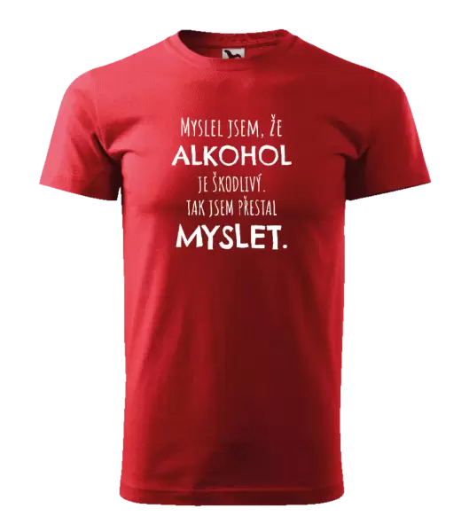 Pánské tričko Myslel jsem, že alkohol je škodlivý