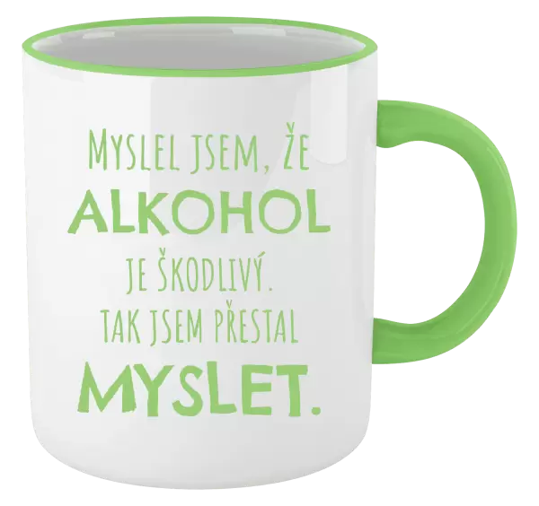 Hrnek Myslel jsem, že alkohol je škodlivý