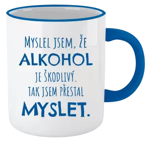 Hrnek Myslel jsem, že alkohol je škodlivý