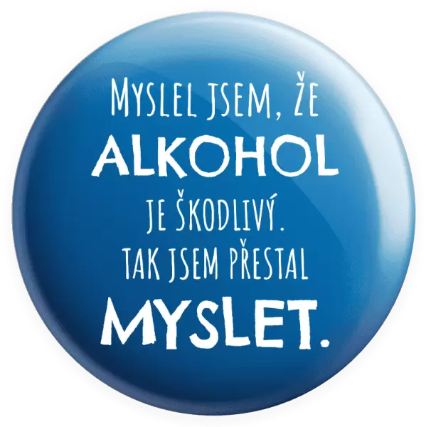 Placka Myslel jsem, že alkohol je škodlivý