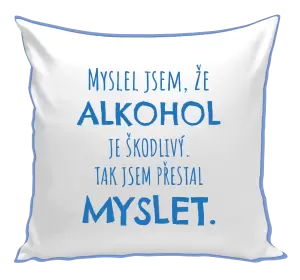 Polštář Myslel jsem, že alkohol je škodlivý