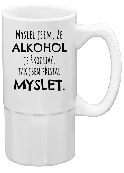Půllitr Myslel jsem, že alkohol je škodlivý