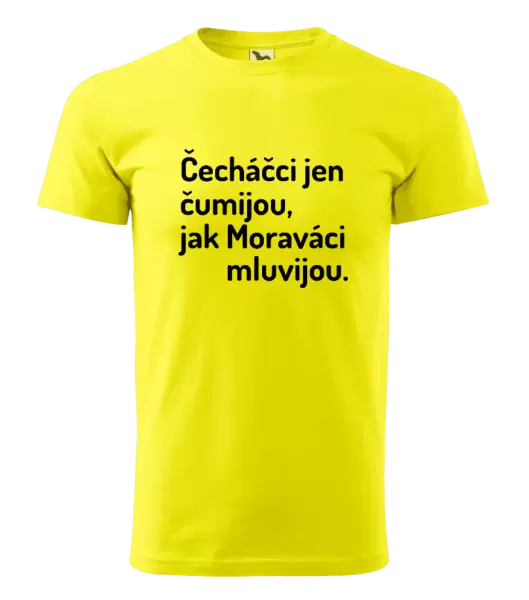 Pánské tričko Čecháčci jen čumijou, jak Moraváci mluvijou