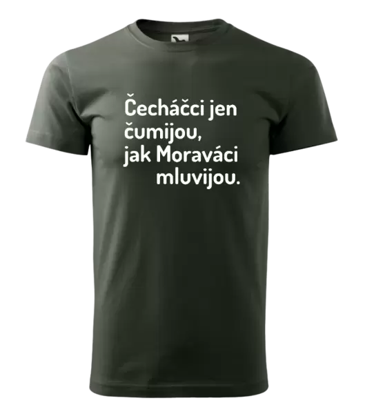 Pánské tričko Čecháčci jen čumijou, jak Moraváci mluvijou