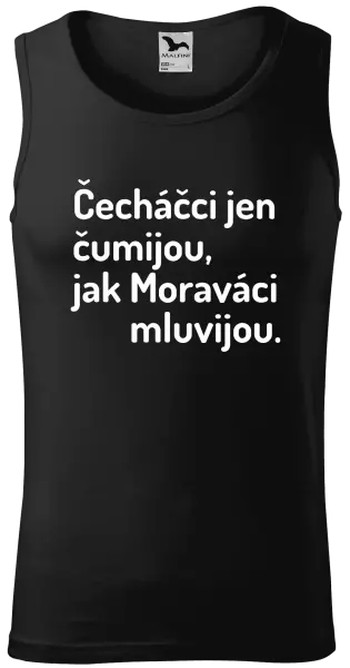Pánské tílko Čecháčci jen čumijou, jak Moraváci mluvijou