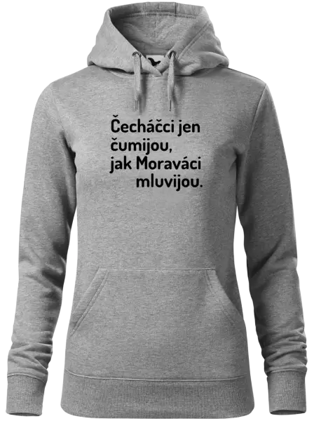 Dámská mikina Čecháčci jen čumijou, jak Moraváci mluvijou