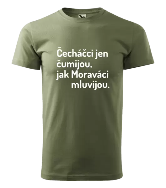 Pánské tričko Čecháčci jen čumijou, jak Moraváci mluvijou