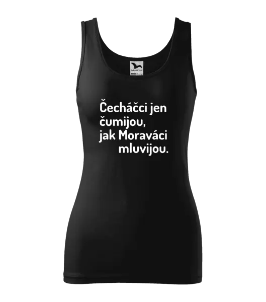 Dámské tílko Čecháčci jen čumijou, jak Moraváci mluvijou