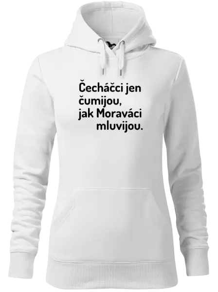 Dámská mikina Čecháčci jen čumijou, jak Moraváci mluvijou