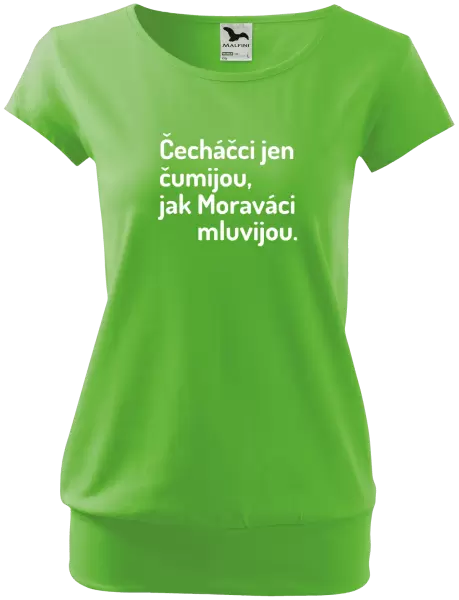 Dámské tričko Čecháčci jen čumijou, jak Moraváci mluvijou