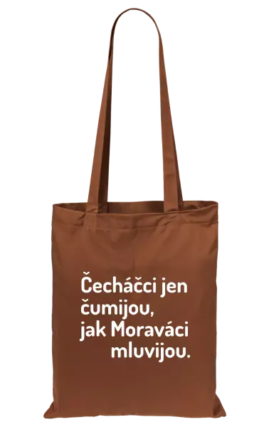 Látková taška Čecháčci jen čumijou, jak Moraváci mluvijou