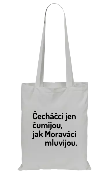 Látková taška Čecháčci jen čumijou, jak Moraváci mluvijou