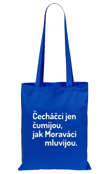 Látková taška Čecháčci jen čumijou, jak Moraváci mluvijou