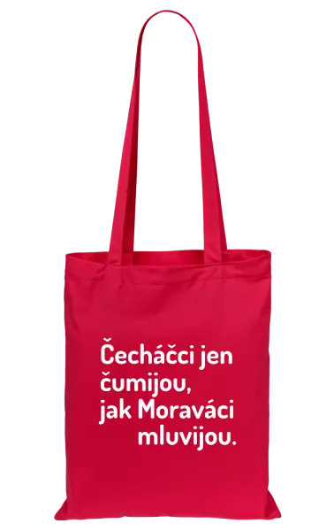 Látková taška Čecháčci jen čumijou, jak Moraváci mluvijou