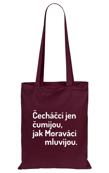 Látková taška Čecháčci jen čumijou, jak Moraváci mluvijou