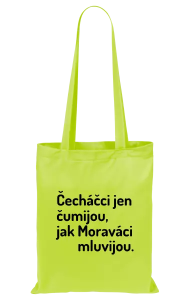 Látková taška Čecháčci jen čumijou, jak Moraváci mluvijou