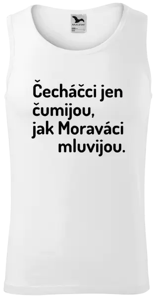 Pánské tílko Čecháčci jen čumijou, jak Moraváci mluvijou