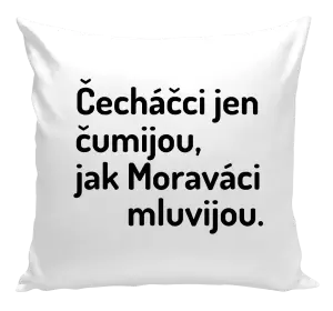 Polštář Čecháčci jen čumijou, jak Moraváci mluvijou