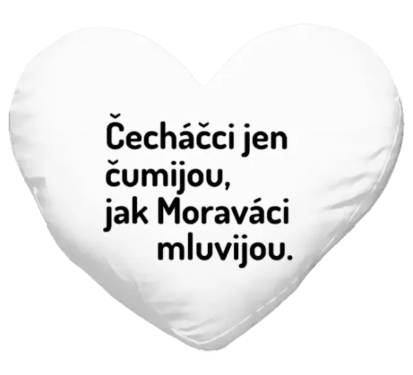 Polštář Čecháčci jen čumijou, jak Moraváci mluvijou
