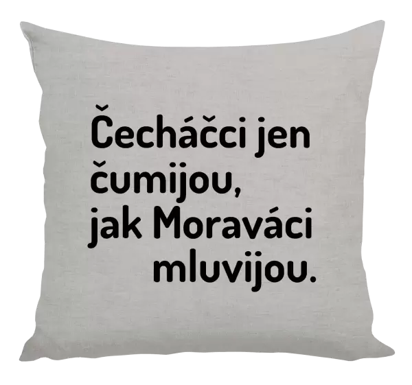 Polštář Čecháčci jen čumijou, jak Moraváci mluvijou