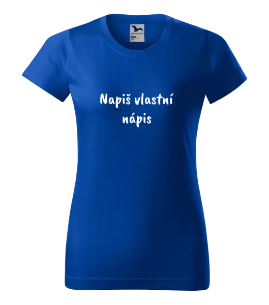 Dámské tričko Vlastní nápis