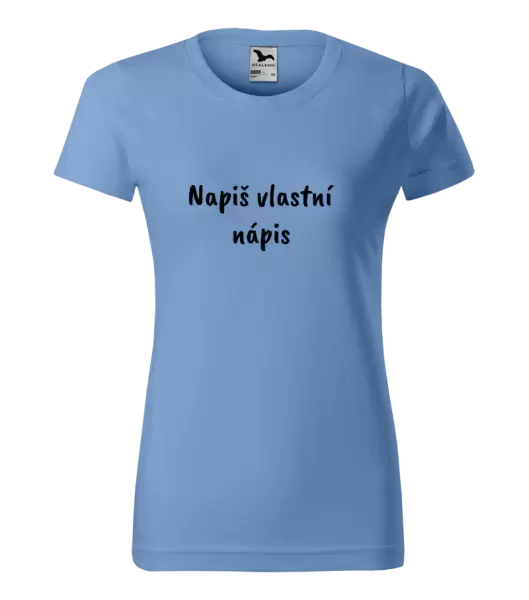 Dámské tričko Vlastní nápis