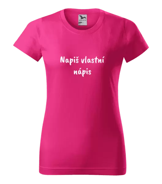 Dámské tričko Vlastní nápis