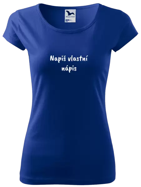 Dámské tričko Vlastní nápis