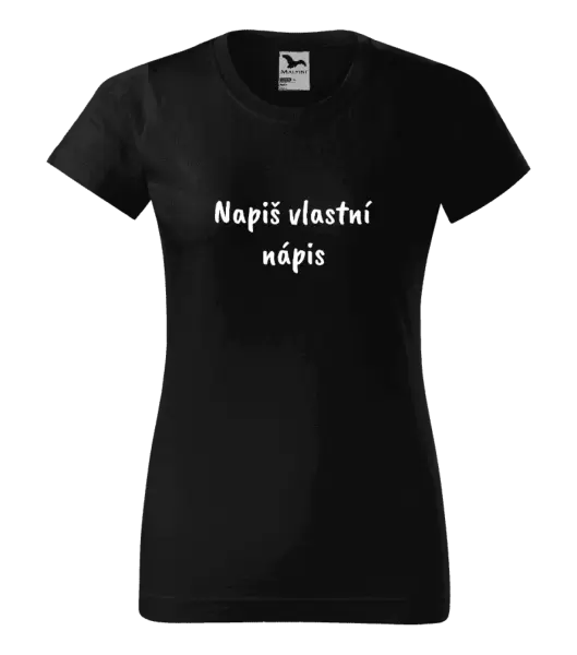 Dámské tričko Vlastní nápis
