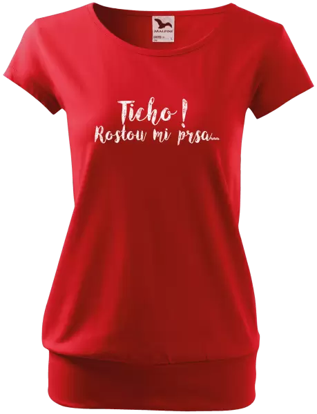Dámské tričko Ticho! Rostou mi prsa...
