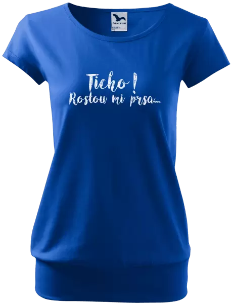 Dámské tričko Ticho! Rostou mi prsa...