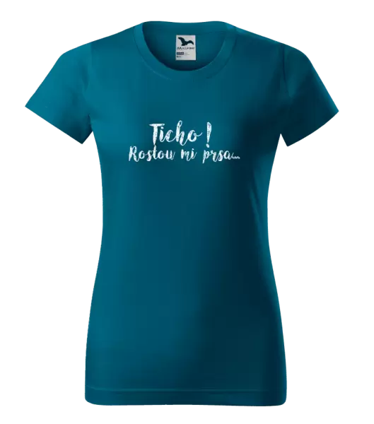 Dámské tričko Ticho! Rostou mi prsa...