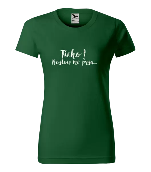 Dámské tričko Ticho! Rostou mi prsa...
