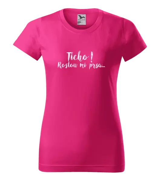 Dámské tričko Ticho! Rostou mi prsa...