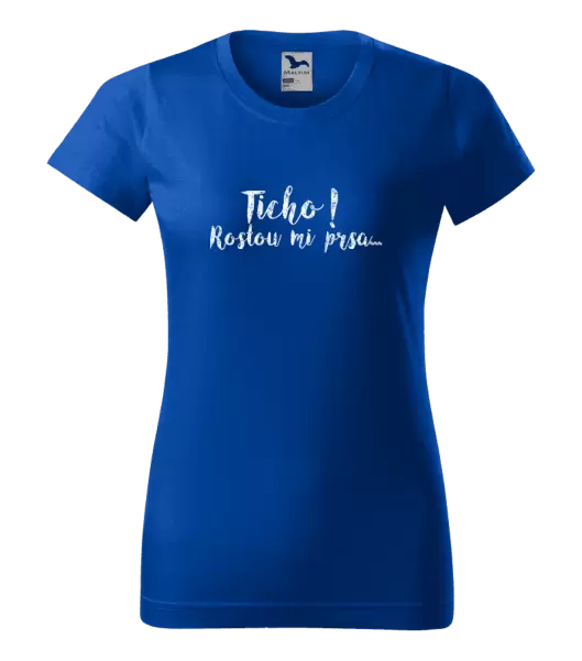 Dámské tričko Ticho! Rostou mi prsa...