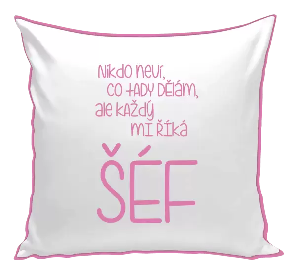 Polštář Nikdo neví, co tady dělám, ale každý mi říká šéf