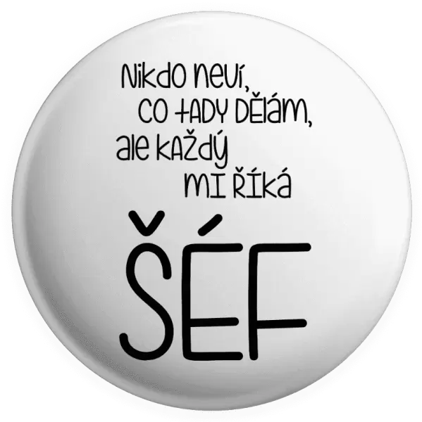 Placka Nikdo neví, co tady dělám, ale každý mi říká šéf