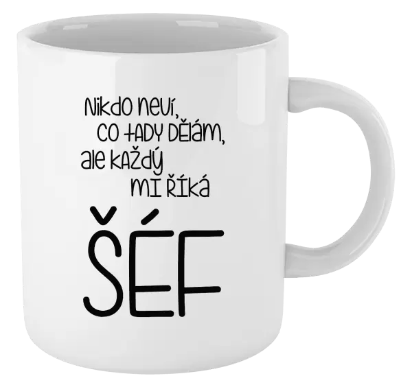 Hrnek Nikdo neví, co tady dělám, ale každý mi říká šéf